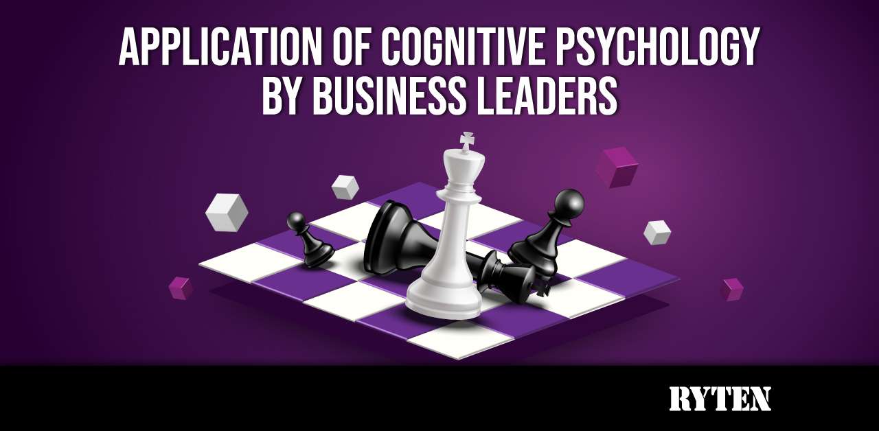 APPLICATION OF COGNITIVE PSYCHOLOGY BY BUSINESS LEADERS: COGNITION CONTEXT