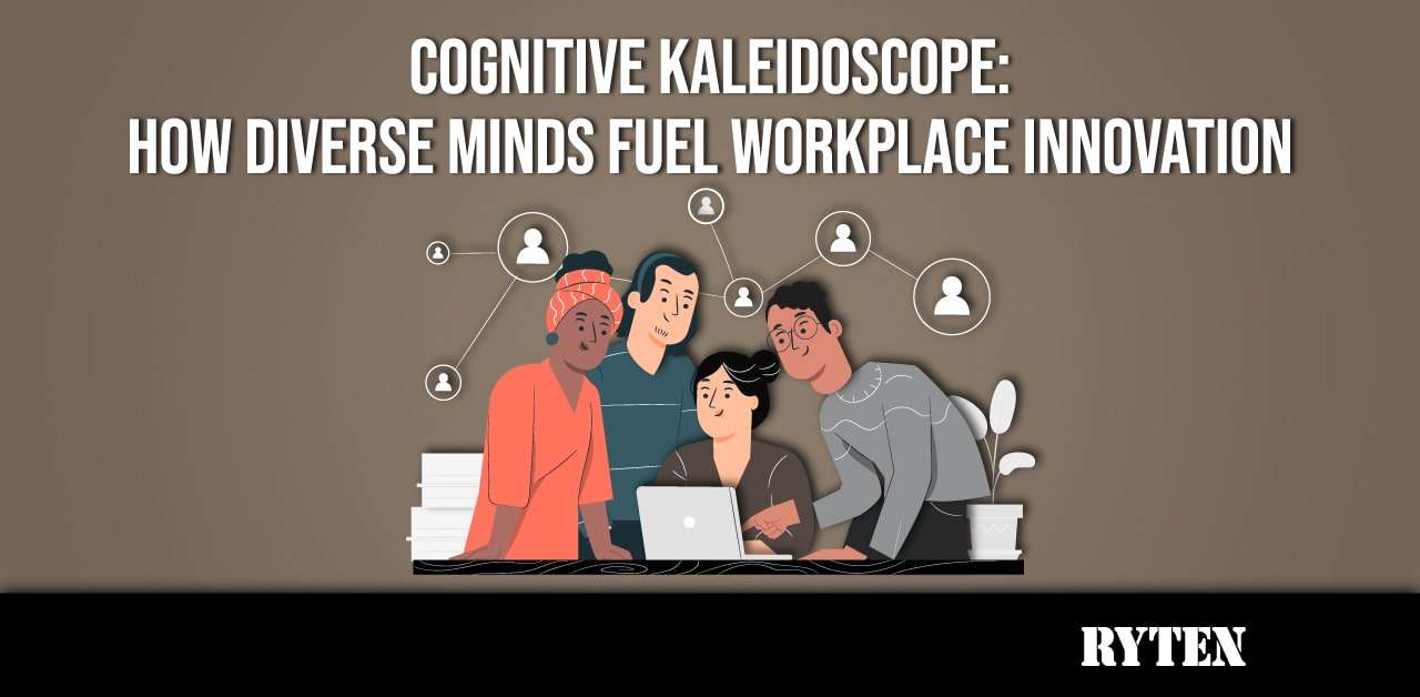 HOW DIVERSE MINDS FUEL WORKPLACE INNOVATION & GROWTH: COGNITION CONTEXT