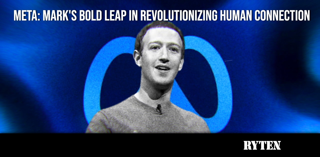 META: ZUCKERBERG’S BOLD LEAP IN REVOLUTIONIZING HUMAN CONNECTION