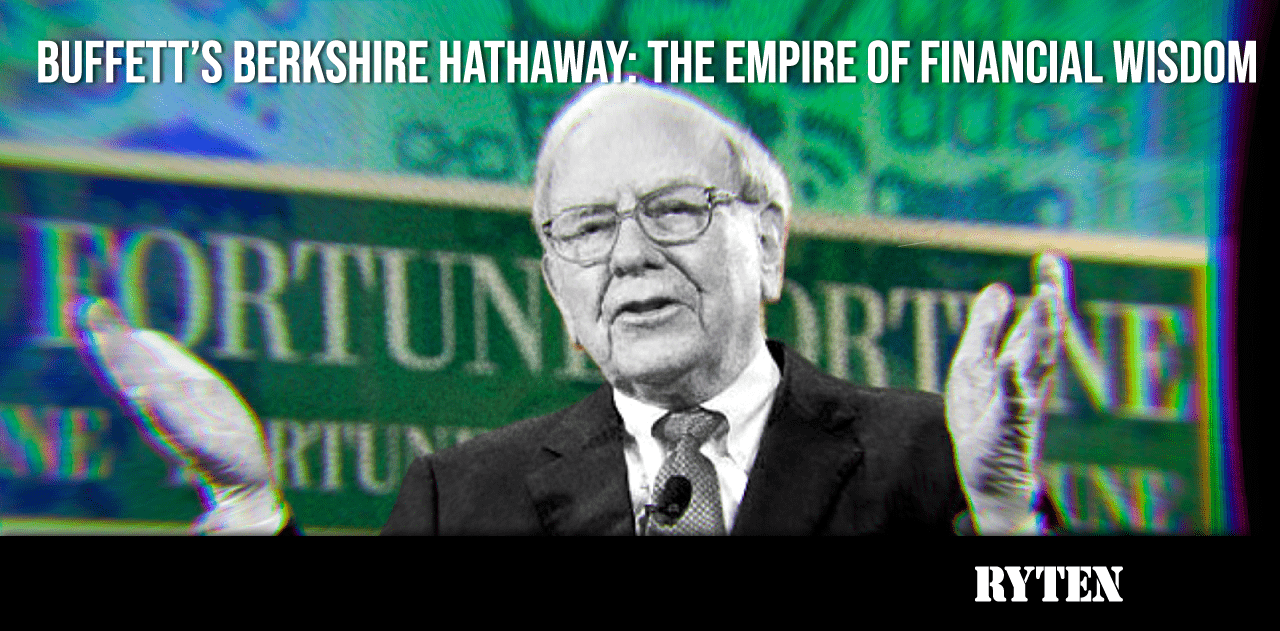 WARREN BUFFETT’S BERKSHIRE HATHAWAY: THE EMPIRE OF FINANCIAL WISDOM